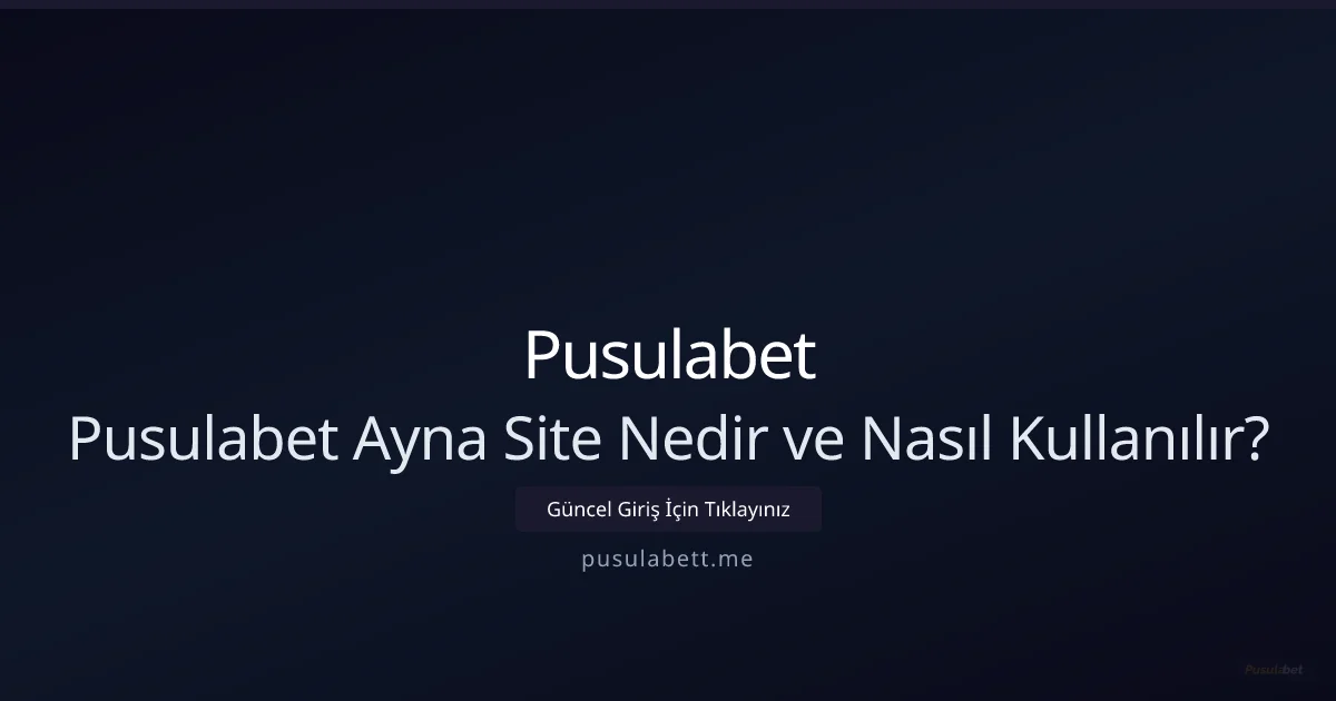Pusulabet Ayna Adresleri: Güvenli Erişim ve Kullanım Rehberi 2026 Pusulabet Ayna Adresleri: Güvenli Erişim ve Kullanım Rehberi 2026 — adım adım anlatım