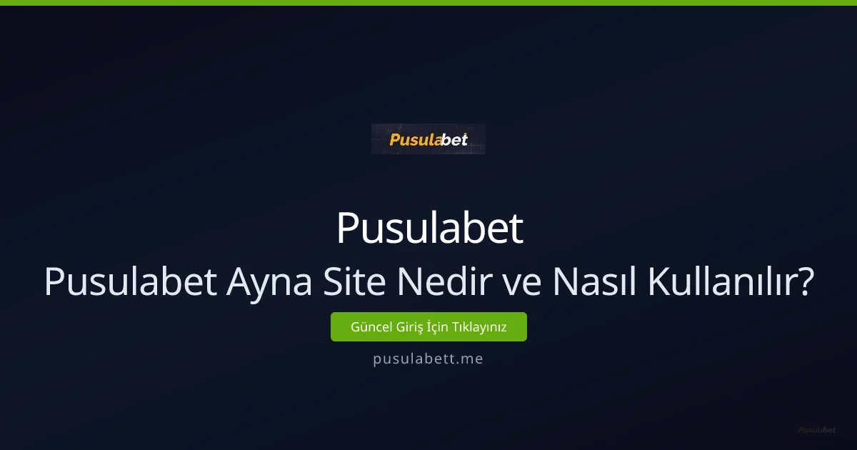 Pusulabet Ayna Site Nedir ve Nasıl Kullanılır?