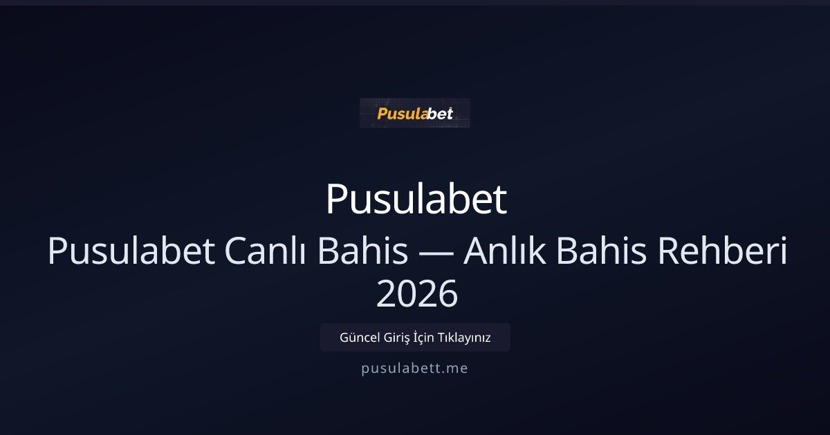 Pusulabet Canlı Bahis Rehberi 2026: Anlık Oyun Taktikleri Pusulabet Canlı Bahis Rehberi 2026: Anlık Oyun Taktikleri konusunda detaylı kılavuz