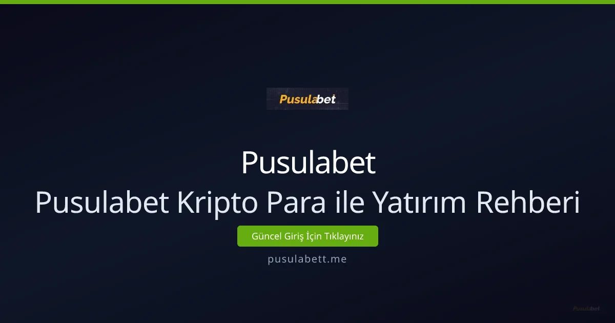 Kripto Para ile Güvenli Yatırım: Pusulabet Rehberi