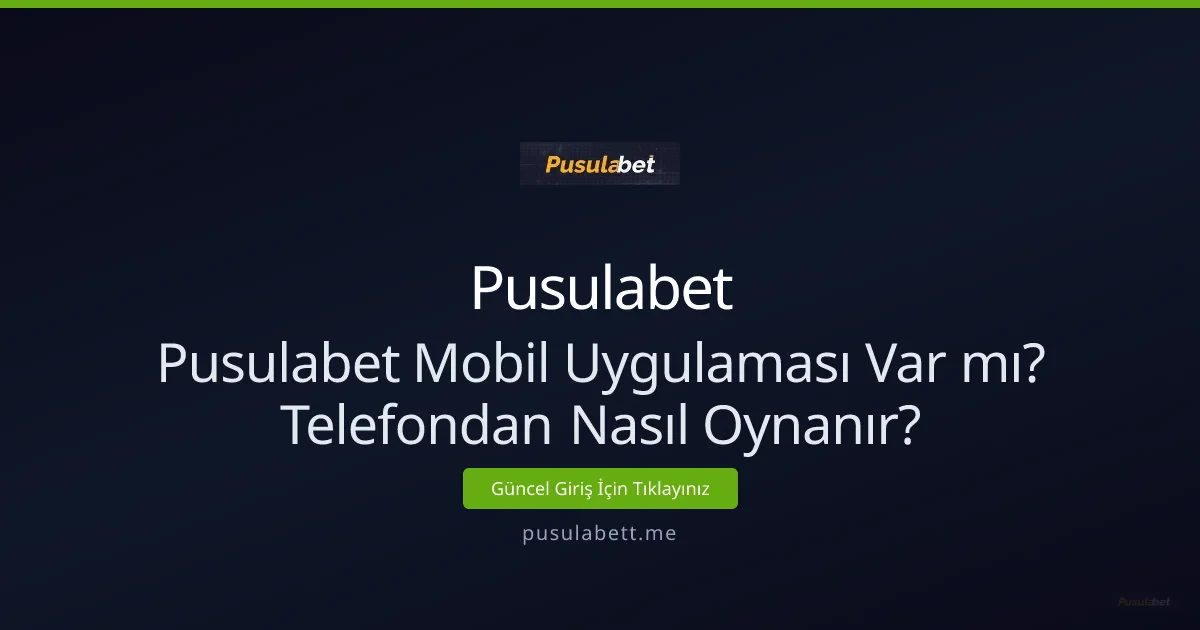 Pusulabet Mobil Uygulaması Var mı? Telefondan Nasıl Oynanır?