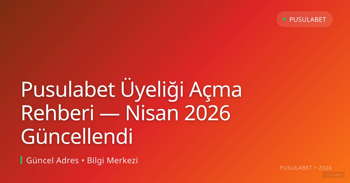 Pusulabet Üyeliği Açma Rehberi — Nisan 2026 Güncellendi Pusulabet Üyeliği Açma Rehberi — Nisan 2026 Güncellendi ile ilgili açıklayıcı görsel