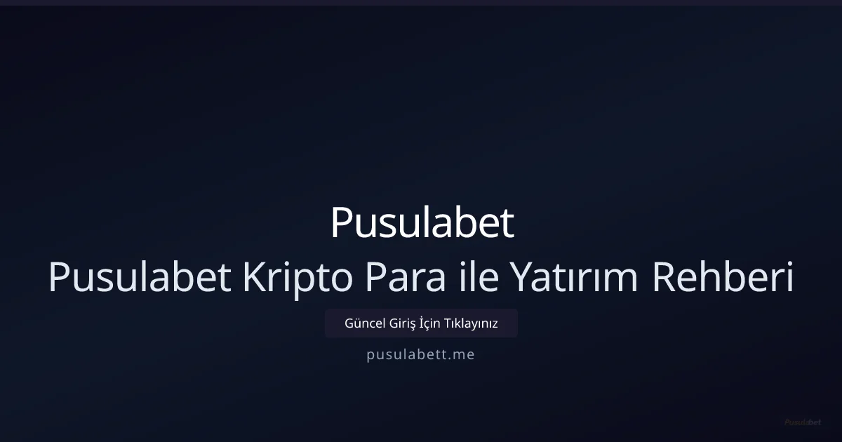 Pusulabett ile Güvenli Kripto Yatırımı: 2026 Adımları Pusulabett ile Güvenli Kripto Yatırımı: 2026 Adımları hakkında bilgilendirici görsel