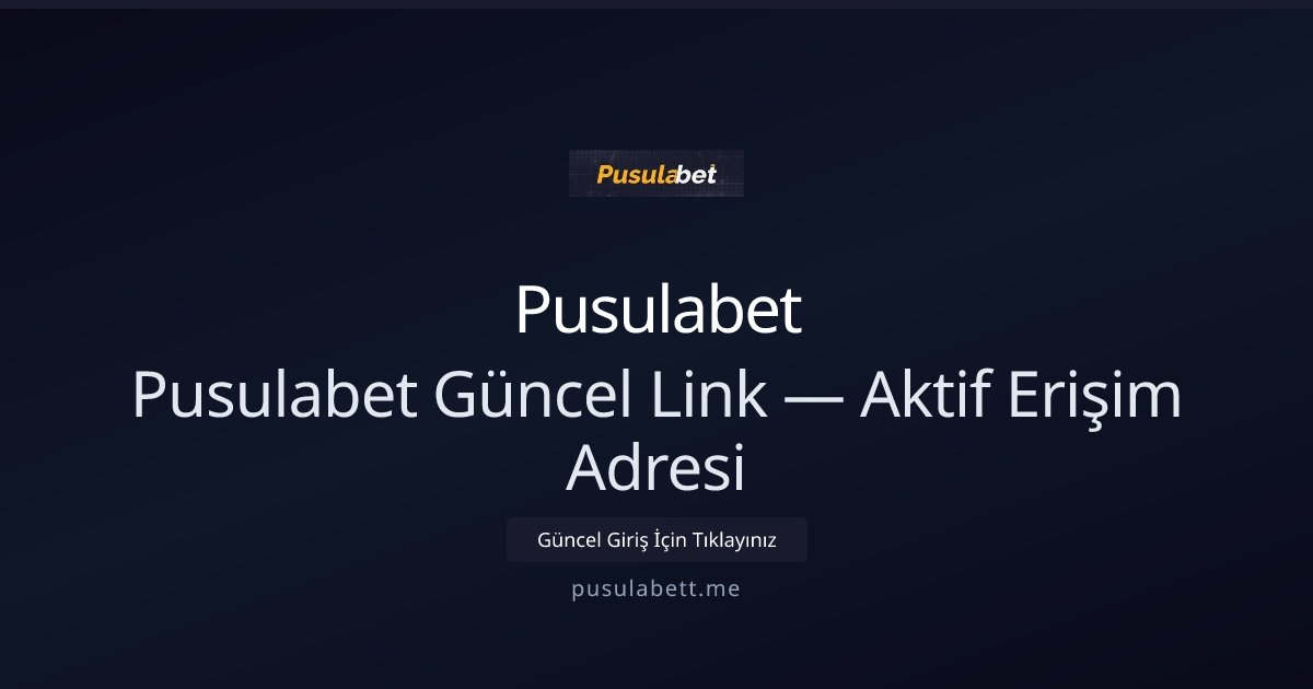 Pusulabet Pusulabet Güncel Link — Aktif Erişim Adresi